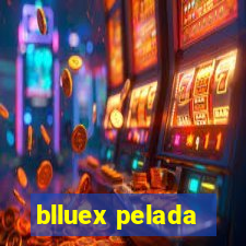 blluex pelada